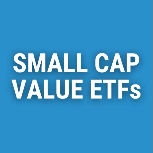 The 13 Best Small Cap Value ETFs (3 From Vanguard) for 2024